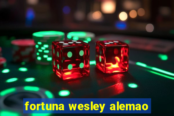 fortuna wesley alemao